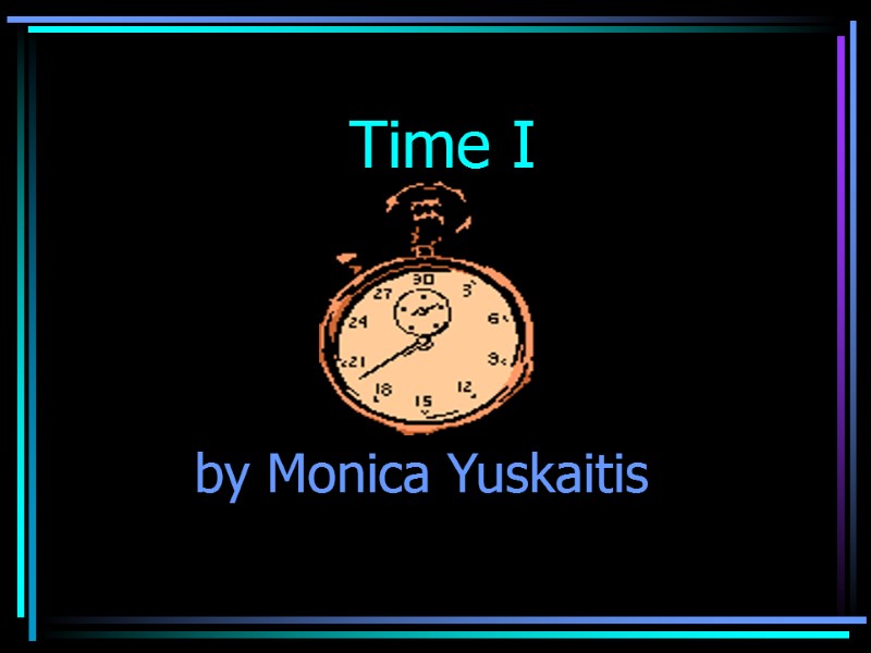 Time I by Monica Yuskaitis